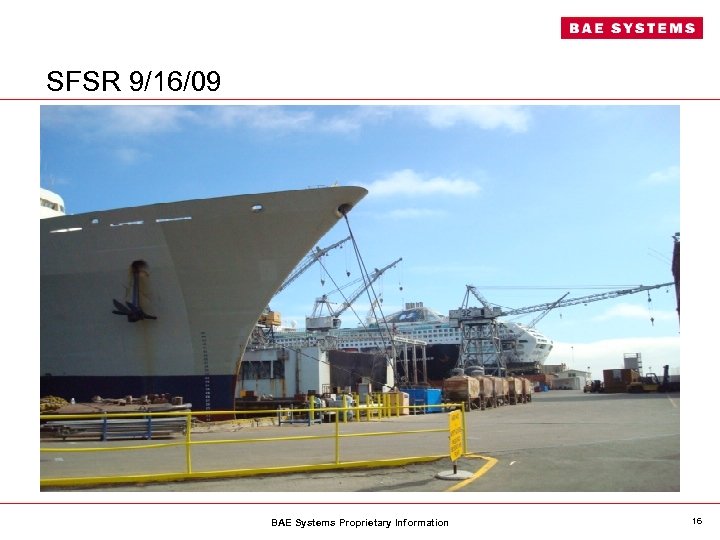 SFSR 9/16/09 BAE Systems Proprietary Information 16 