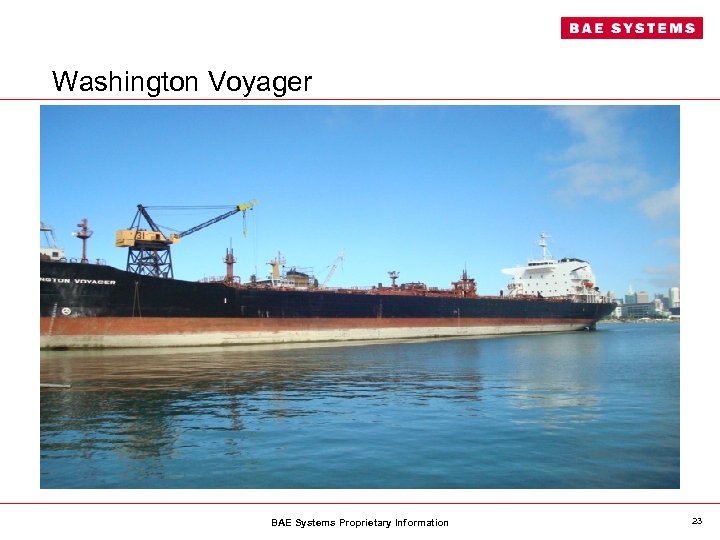 Washington Voyager BAE Systems Proprietary Information 23 