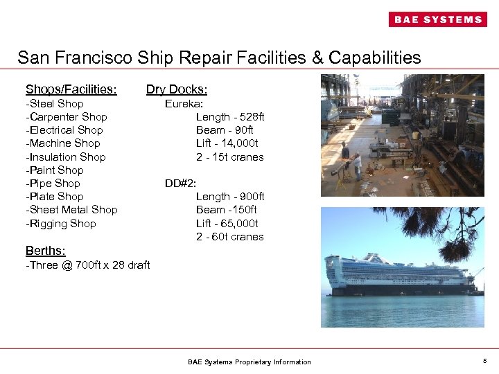 San Francisco Ship Repair Facilities & Capabilities Shops/Facilities: Dry Docks: -Steel Shop -Carpenter Shop