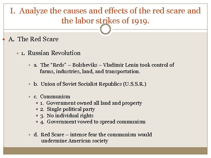 I. Analyze the causes and effects of the red scare and the labor strikes