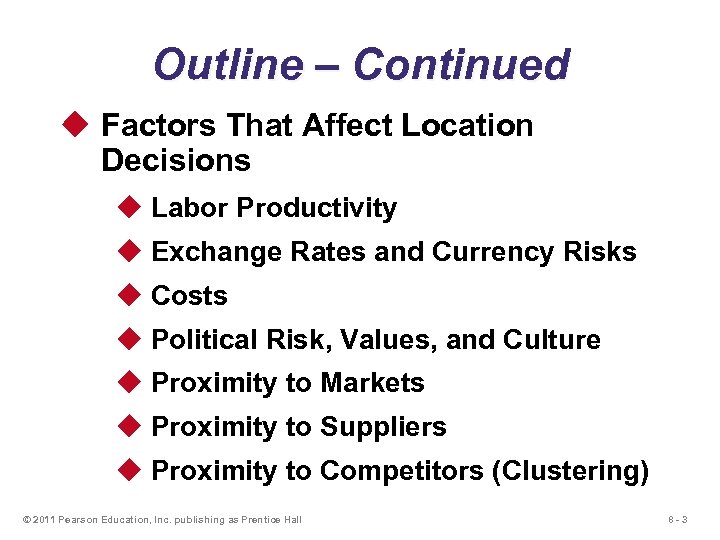 Outline – Continued u Factors That Affect Location Decisions u Labor Productivity u Exchange