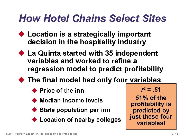 How Hotel Chains Select Sites u Location is a strategically important decision in the