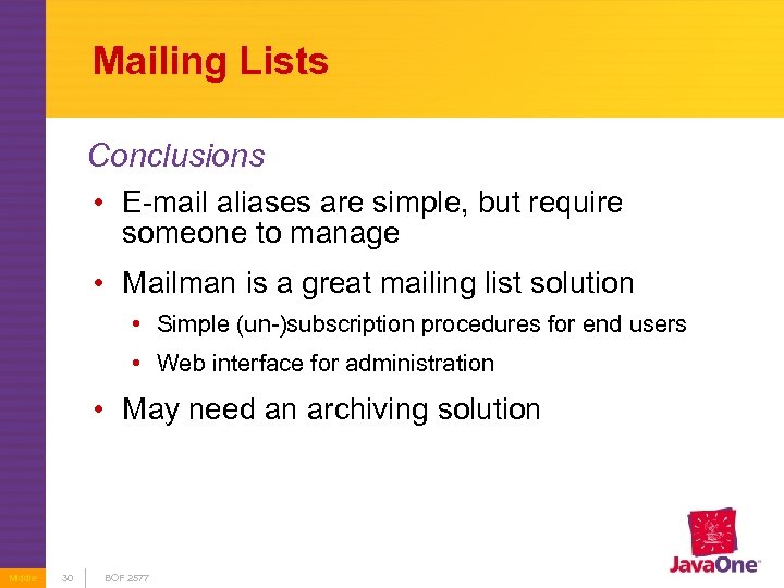 Mailing Lists Conclusions • E-mail aliases are simple, but require someone to manage •