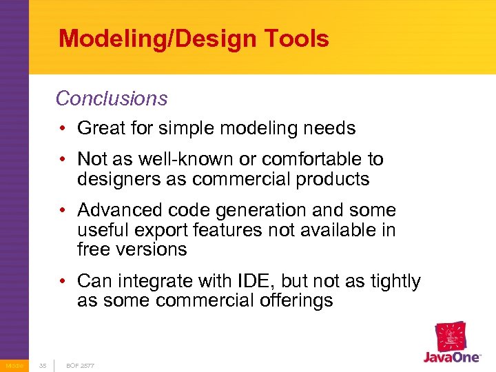 Modeling/Design Tools Conclusions • Great for simple modeling needs • Not as well-known or