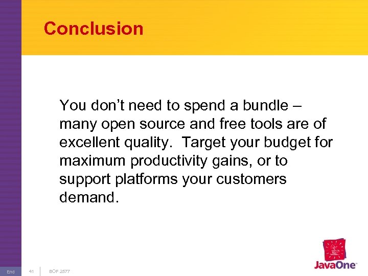Conclusion You don’t need to spend a bundle – many open source and free