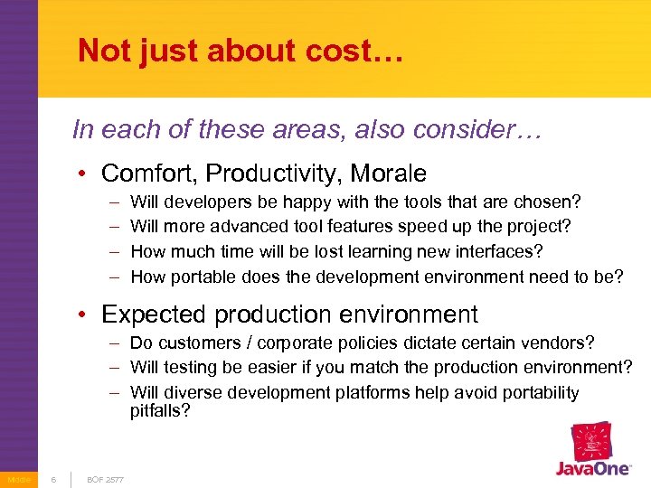 Not just about cost… In each of these areas, also consider… • Comfort, Productivity,