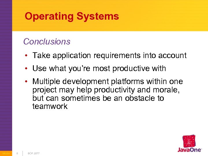 Operating Systems Conclusions • Take application requirements into account • Use what you’re most