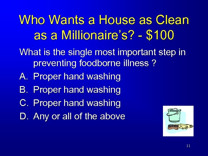 Who Wants a House as Clean as a Millionaire’s? - $100 What is the