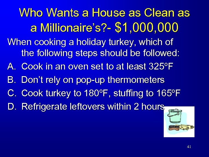 Who Wants a House as Clean as a Millionaire’s? - $1, 000 When cooking