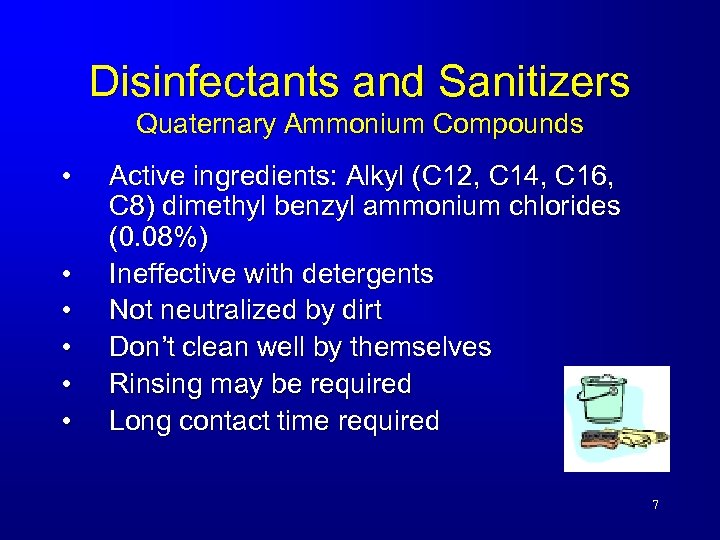 Disinfectants and Sanitizers Quaternary Ammonium Compounds • • • Active ingredients: Alkyl (C 12,
