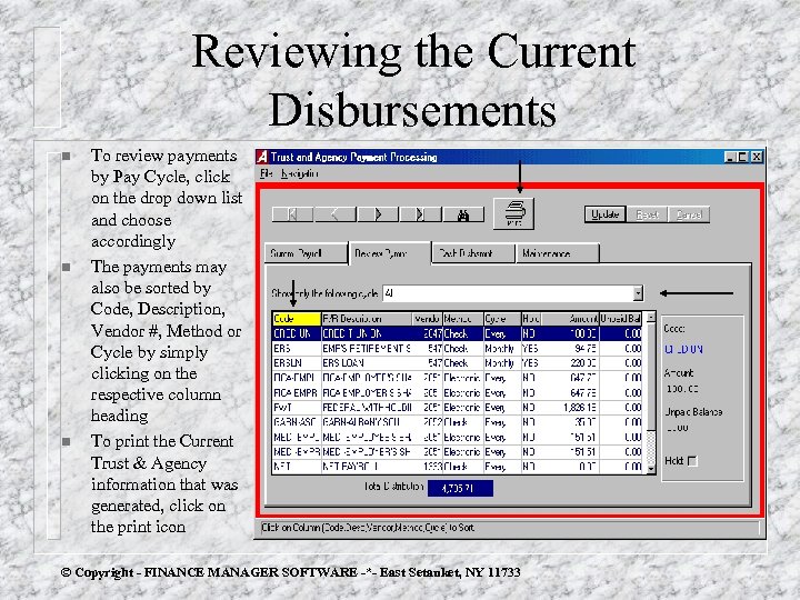 Reviewing the Current Disbursements n n n To review payments by Pay Cycle, click