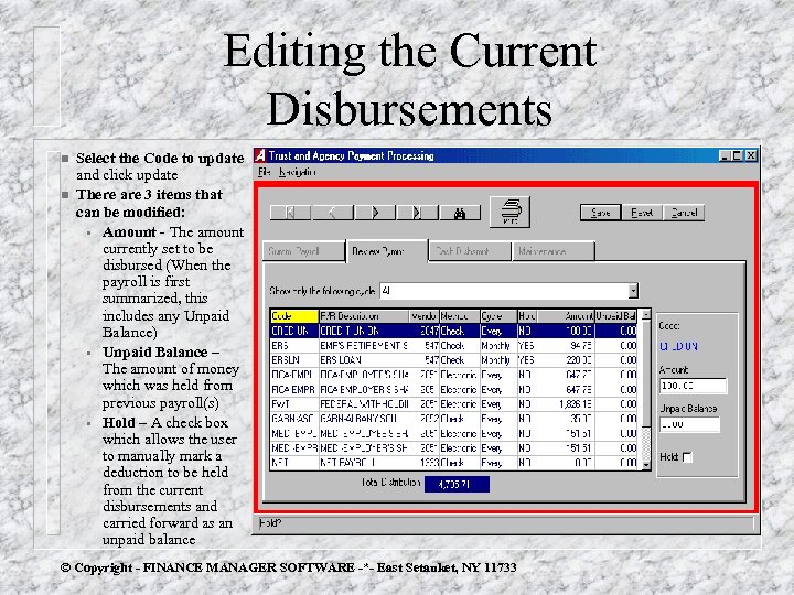 Editing the Current Disbursements n n Select the Code to update and click update