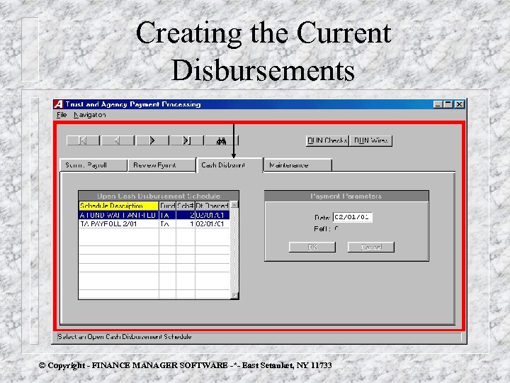 Creating the Current Disbursements © Copyright - FINANCE MANAGER SOFTWARE -*- East Setauket, NY