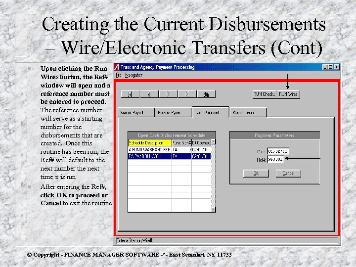 Creating the Current Disbursements – Wire/Electronic Transfers (Cont) n n Upon clicking the Run