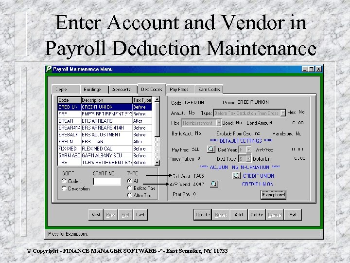 Enter Account and Vendor in Payroll Deduction Maintenance © Copyright - FINANCE MANAGER SOFTWARE