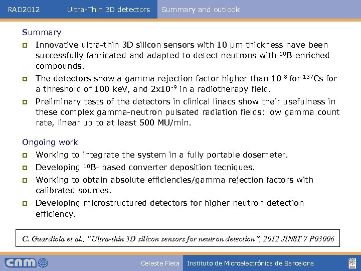 RAD 2012 Ultra-Thin 3 D detectors Summary and outlook Summary p Innovative ultra-thin 3