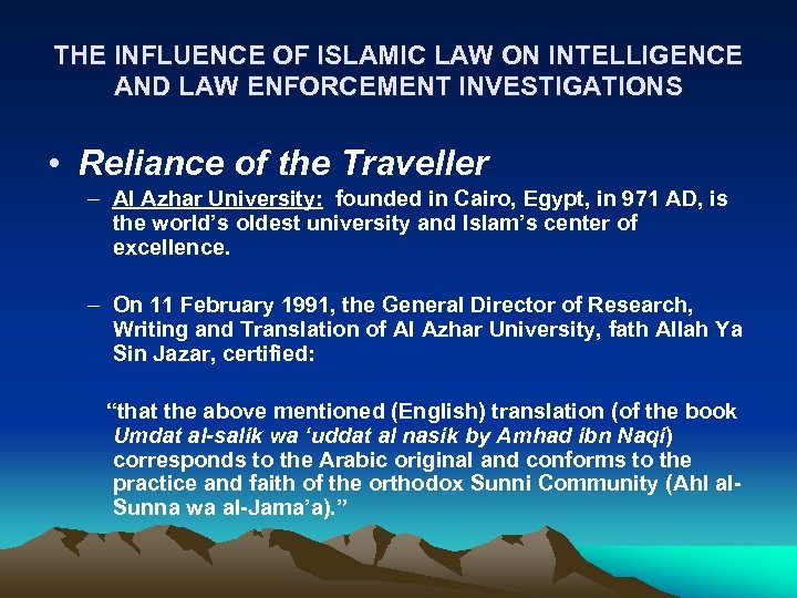 THE INFLUENCE OF ISLAMIC LAW ON INTELLIGENCE AND LAW ENFORCEMENT INVESTIGATIONS • Reliance of