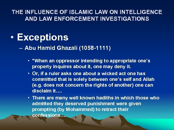 THE INFLUENCE OF ISLAMIC LAW ON INTELLIGENCE AND LAW ENFORCEMENT INVESTIGATIONS • Exceptions –