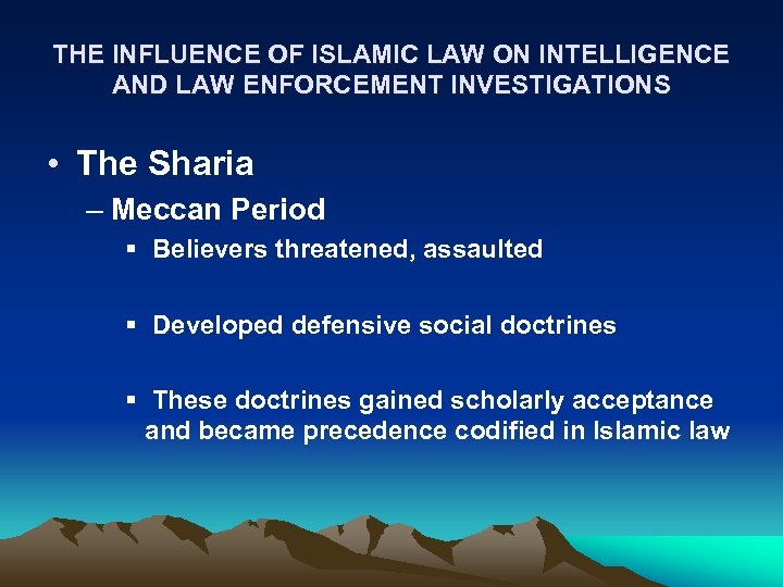 THE INFLUENCE OF ISLAMIC LAW ON INTELLIGENCE AND LAW ENFORCEMENT INVESTIGATIONS • The Sharia