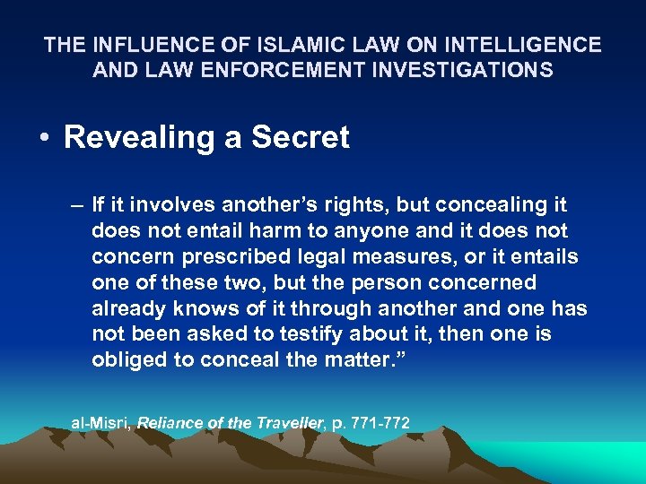 THE INFLUENCE OF ISLAMIC LAW ON INTELLIGENCE AND LAW ENFORCEMENT INVESTIGATIONS • Revealing a