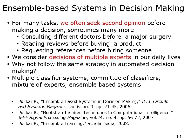Ensemble-based Systems in Decision Making • For many tasks, we often seek second opinion