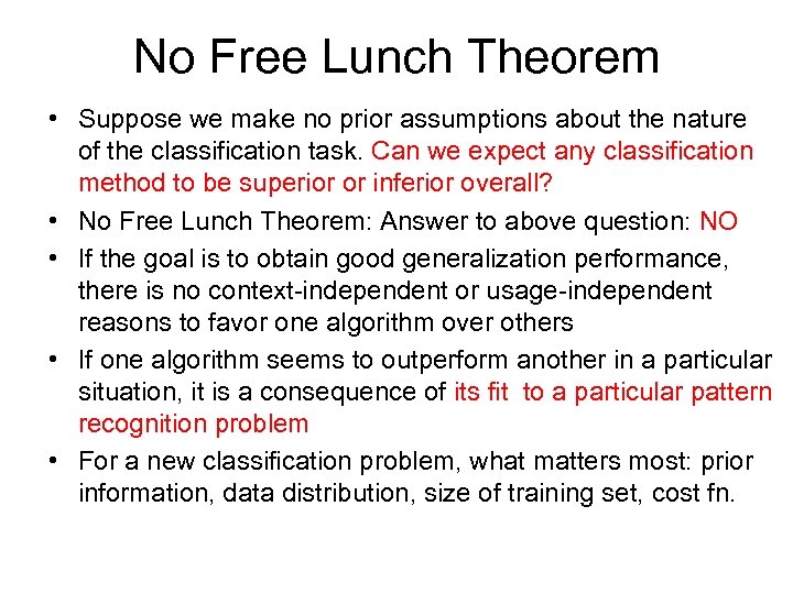 No Free Lunch Theorem • Suppose we make no prior assumptions about the nature