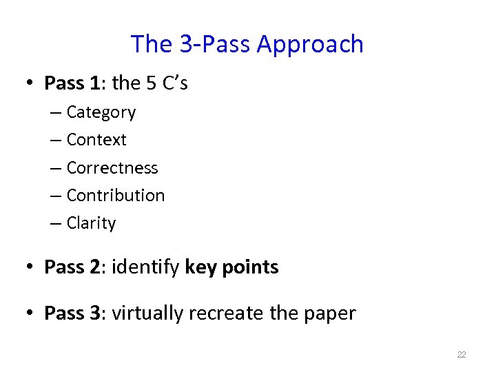 The 3 -Pass Approach • Pass 1: the 5 C’s – Category – Context