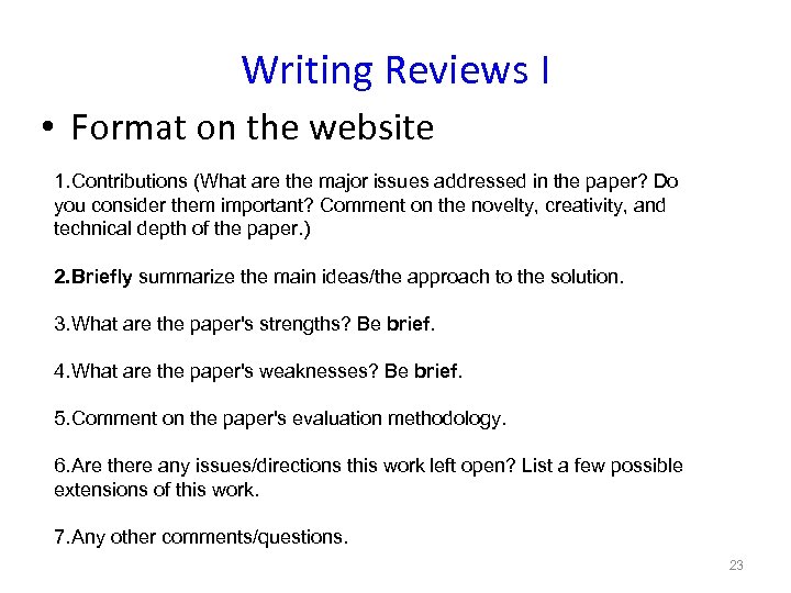 Writing Reviews I • Format on the website 1. Contributions (What are the major