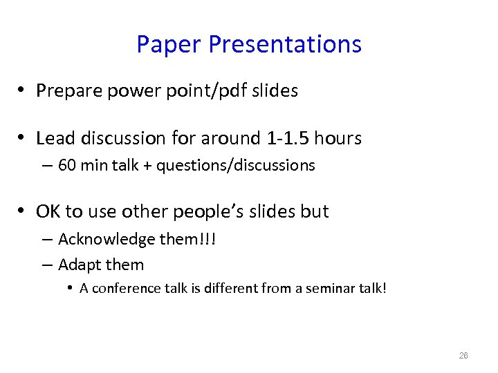 Paper Presentations • Prepare power point/pdf slides • Lead discussion for around 1 -1.