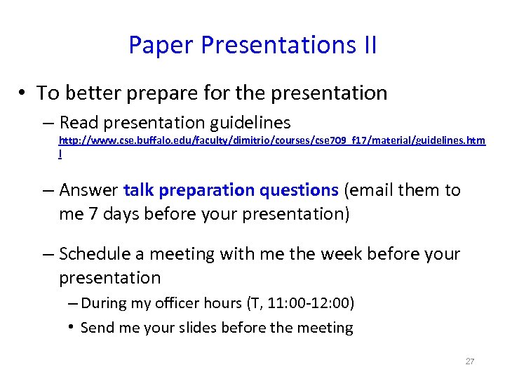 Paper Presentations II • To better prepare for the presentation – Read presentation guidelines