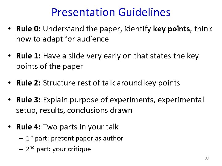 Presentation Guidelines • Rule 0: Understand the paper, identify key points, think how to