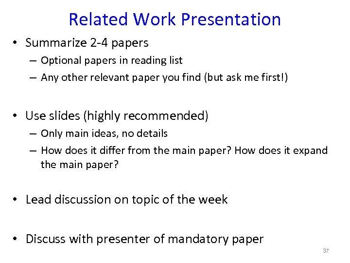 Related Work Presentation • Summarize 2 -4 papers – Optional papers in reading list