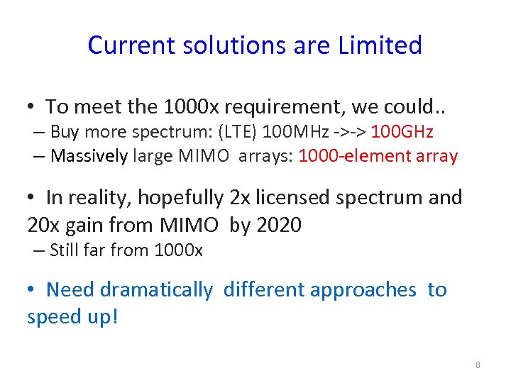 Current solutions are Limited • To meet the 1000 x requirement, we could. .