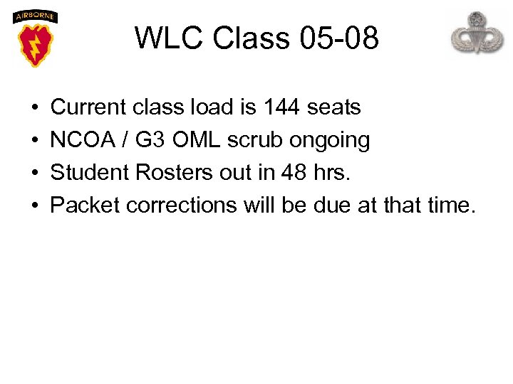 WLC Class 05 -08 • • Current class load is 144 seats NCOA /