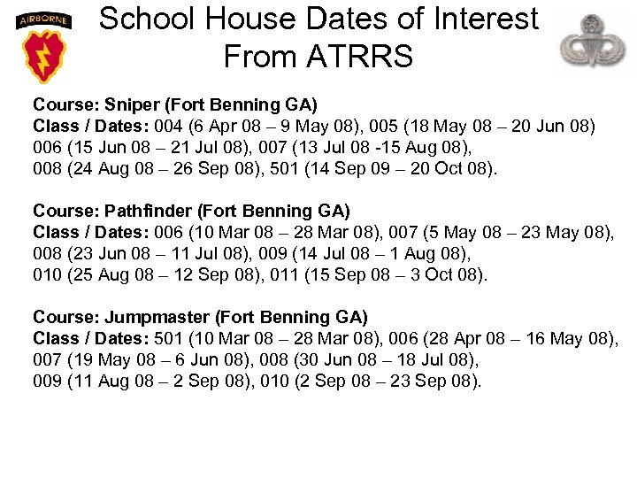 School House Dates of Interest From ATRRS Course: Sniper (Fort Benning GA) Class /