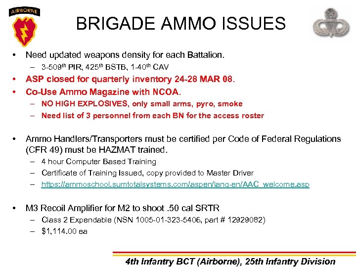 BRIGADE AMMO ISSUES • Need updated weapons density for each Battalion. – 3 -509