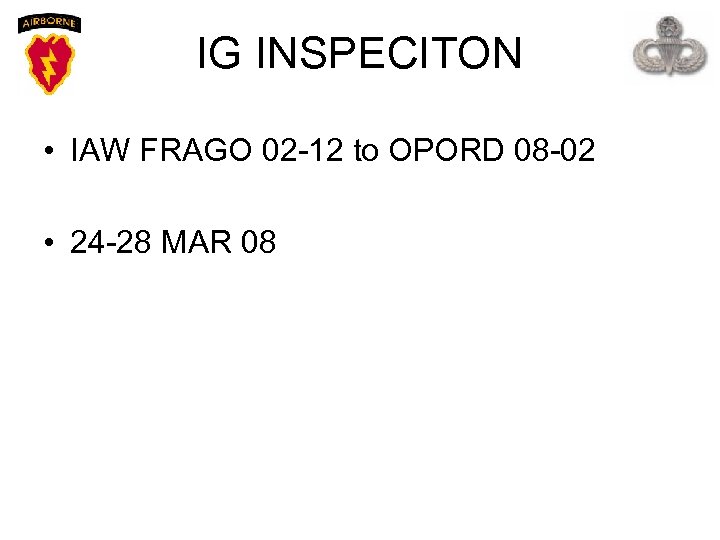 IG INSPECITON • IAW FRAGO 02 -12 to OPORD 08 -02 • 24 -28