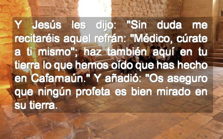 Y Jesús les dijo: 