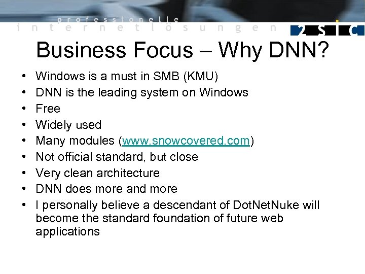Business Focus – Why DNN? • • • Windows is a must in SMB