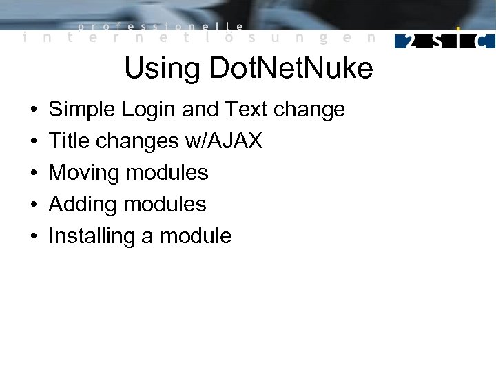 Using Dot. Net. Nuke • • • Simple Login and Text change Title changes
