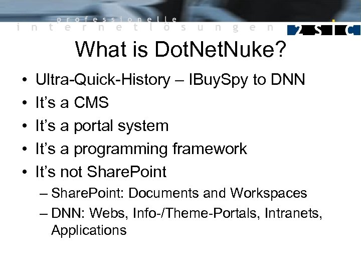 What is Dot. Net. Nuke? • • • Ultra-Quick-History – IBuy. Spy to DNN
