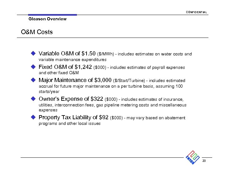 CONFIDENTIAL Gleason Overview O&M Costs u Variable O&M of $1. 50 ($/MWh) - includes
