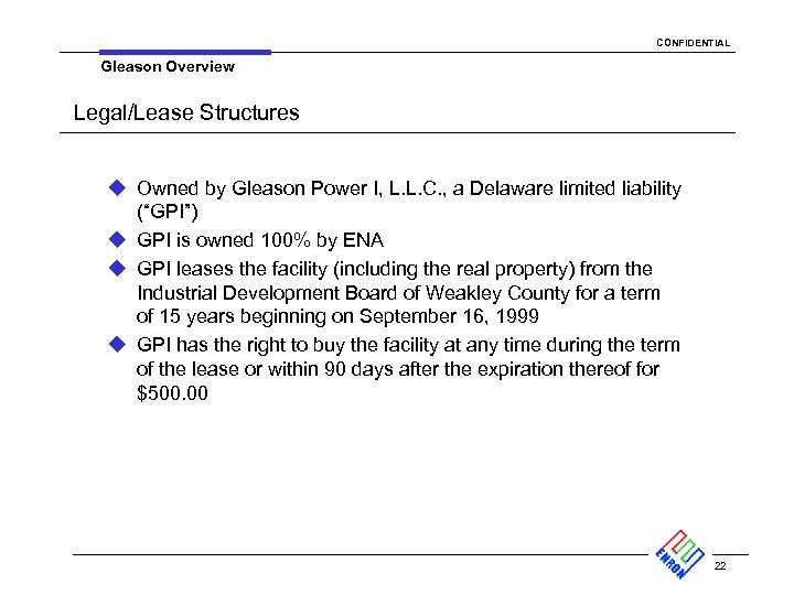 CONFIDENTIAL Gleason Overview Legal/Lease Structures u Owned by Gleason Power I, L. L. C.