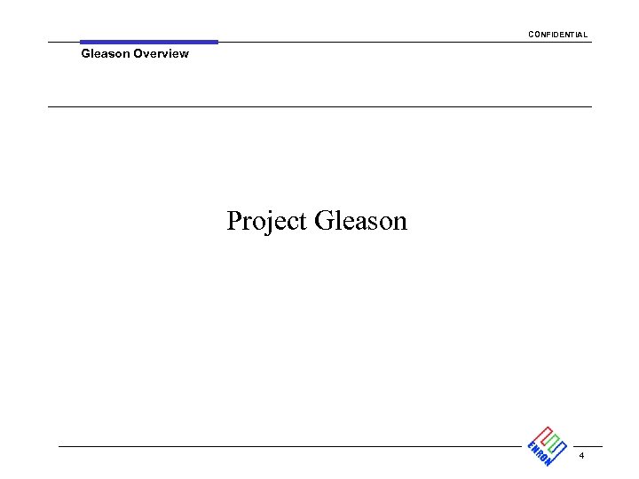 CONFIDENTIAL Gleason Overview Project Gleason 4 