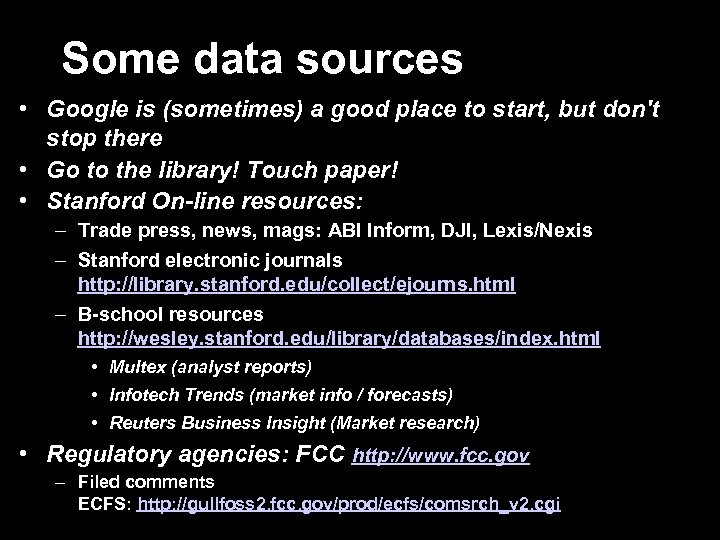 Some data sources • Google is (sometimes) a good place to start, but don't
