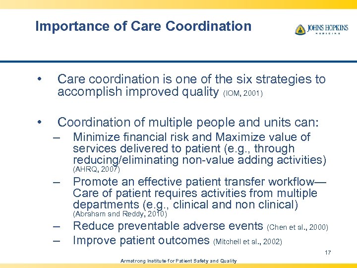 Importance of Care Coordination • Care coordination is one of the six strategies to