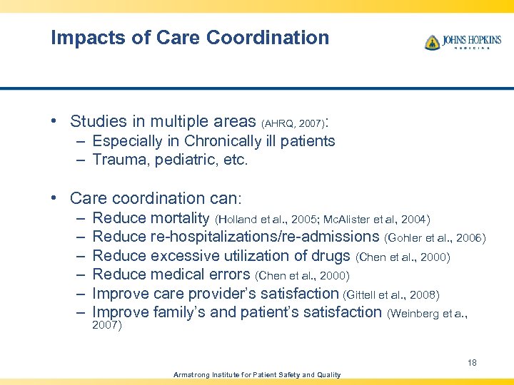 Impacts of Care Coordination • Studies in multiple areas (AHRQ, 2007): – Especially in