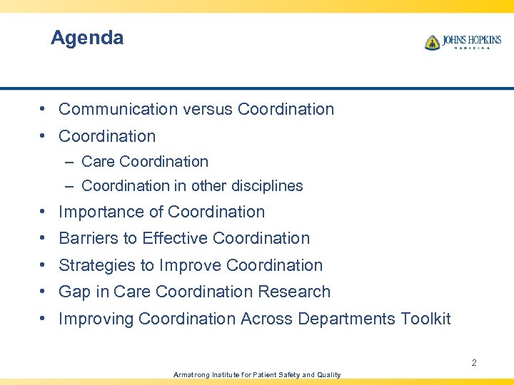 Agenda • Communication versus Coordination • Coordination – Care Coordination – Coordination in other