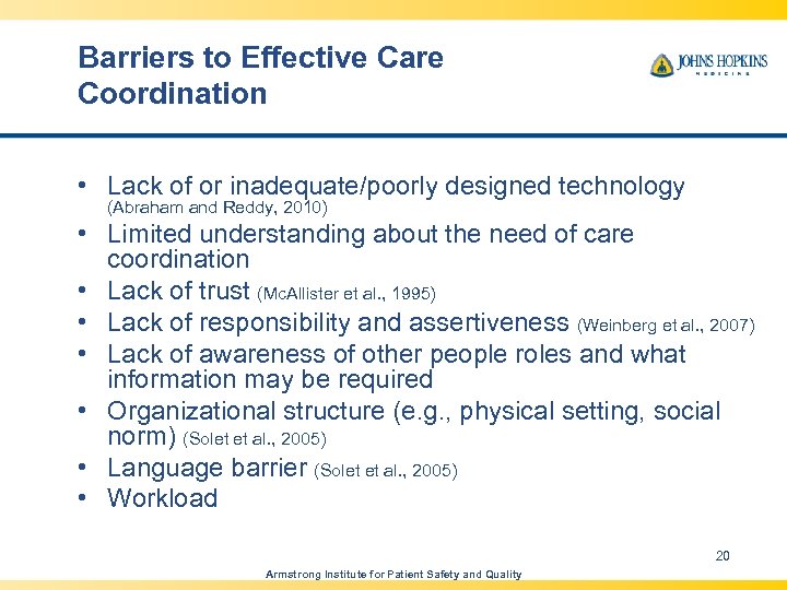 Barriers to Effective Care Coordination • Lack of or inadequate/poorly designed technology (Abraham and