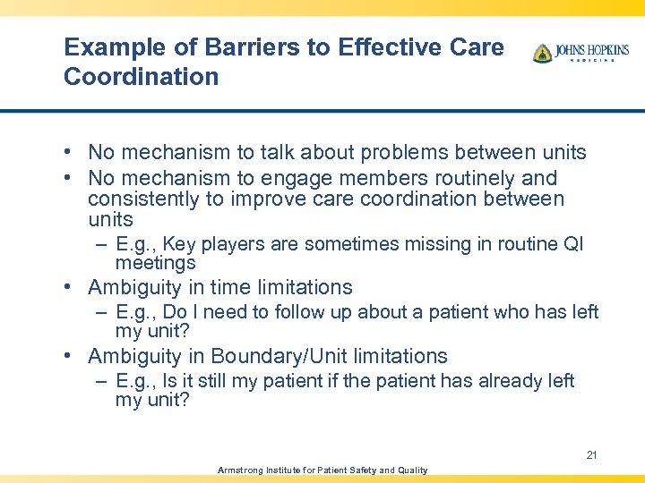 Example of Barriers to Effective Care Coordination • No mechanism to talk about problems